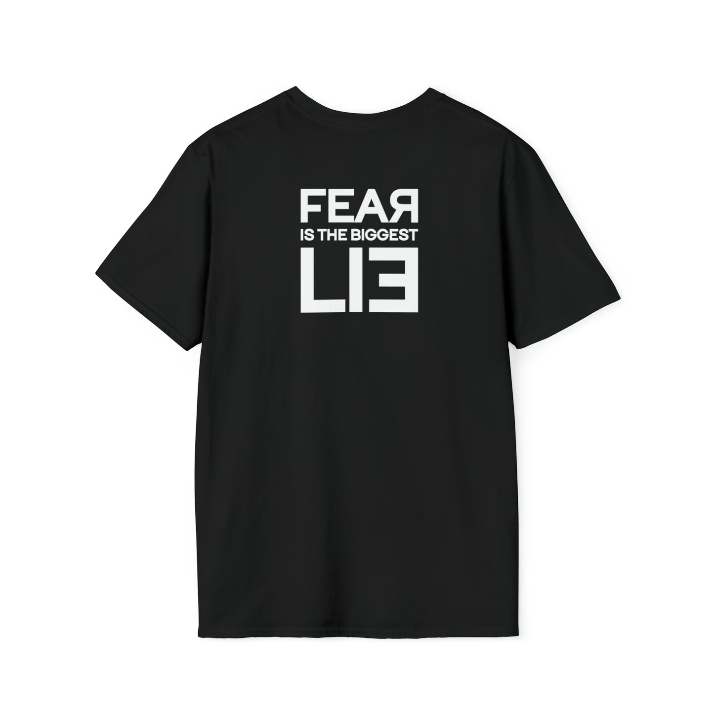 Fear Is The Biggest Lie - T-Shirt