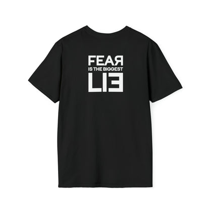 Fear Is The Biggest Lie - T-Shirt